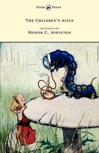 The Children's Alice - Illustrated by Honor Appleton di F. H. Lee edito da Pook Press