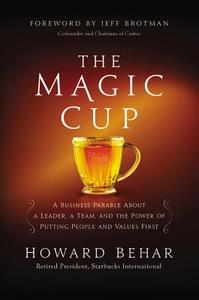 The Magic Cup di Howard Behar edito da Little, Brown & Company