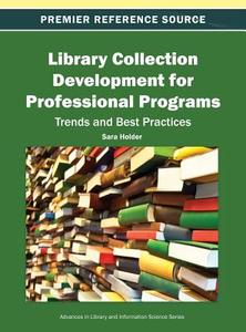 Library Collection Development for Professional Programs edito da Information Science Reference