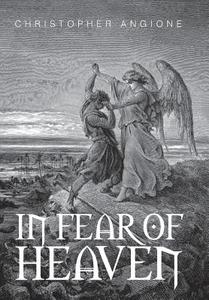 In Fear of Heaven di Christopher Angione edito da Xlibris