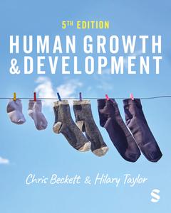 Human Growth And Development di Chris Beckett, Hilary Taylor edito da SAGE Publications