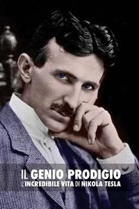 Il Genio Prodigio: L'Incredibile Vita Di Nikola Tesla di John J. O'Neill edito da Createspace Independent Publishing Platform