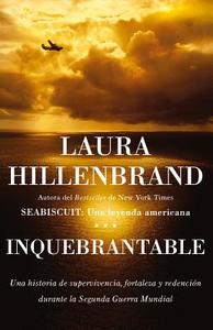 Inquebrantable = Unbroken di Laura Hillenbrand edito da Aguilar