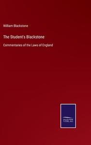 The Student's Blackstone di William Blackstone edito da Salzwasser-Verlag