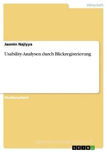 Usability-Analysen durch Blickregistrierung di Jasmin Najiyya edito da GRIN Verlag