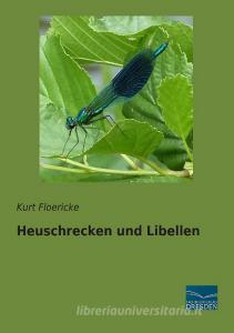 Heuschrecken und Libellen di Kurt Floericke edito da Fachbuchverlag Dresden
