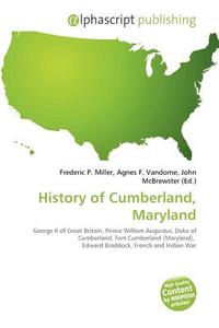 History Of Cumberland, Maryland edito da Vdm Publishing House