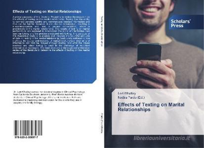 Effects of Texting on Marital Relationships di Lori Whatley edito da Scholars' Press