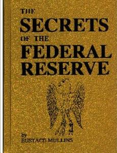 The Secrets Of The Federal Reserve di Eustace Mullins edito da Important Books