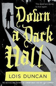 Down a Dark Hall di Lois Duncan edito da LITTLE BROWN & CO