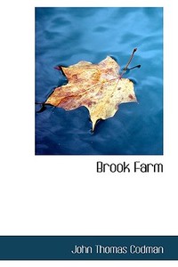 Brook Farm di John Thomas Codman edito da Bibliolife