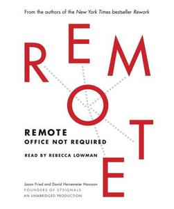 Remote: Office Not Required di Jason Fried, David Heinemeier Hansson edito da Random House Audio Publishing Group