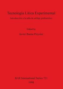 Tecnología Lítica Experimental edito da British Archaeological Reports Oxford Ltd