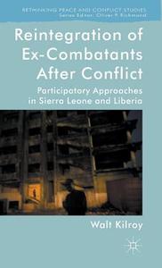 Reintegration of Ex-Combatants After Conflict di Walt Kilroy edito da Palgrave Macmillan