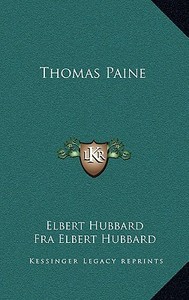 Thomas Paine di Elbert Hubbard edito da Kessinger Publishing