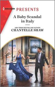 A Baby Scandal in Italy di Chantelle Shaw edito da HARLEQUIN SALES CORP