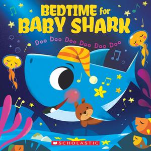 Bedtime for Baby Shark: Doo Doo Doo Doo Doo Doo edito da CARTWHEEL BOOKS