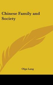 Chinese Family and Society di Olga Lang edito da Kessinger Publishing