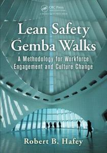 Lean Safety Gemba Walks di Robert B. (RBH Consulting LLC Hafey edito da Apple Academic Press Inc.