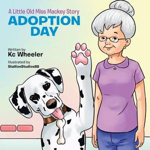 A Little Old Miss Mackey Story di Kc Wheeler edito da AuthorHouse