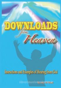 Downloads From Heaven di Jay W. West edito da RWG Publishing