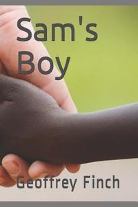 Sam's Boy di Geoffrey Finch edito da LIGHTNING SOURCE INC