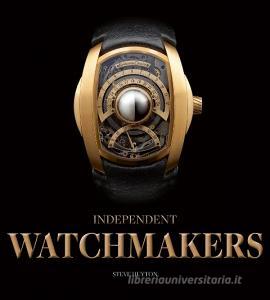 Independent Watchmakers di Steve Huyton edito da ACC Art Books