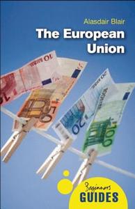 The European Union di Alasdair Blair edito da Oneworld Publications