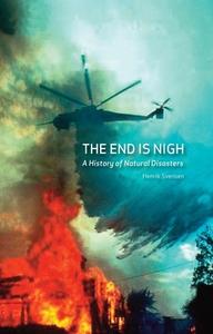 The End is Nigh di Henrik Svensen edito da Reaktion Books