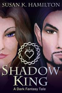 Shadow King di Susan K. Hamilton edito da QUILL