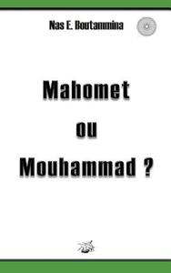 Mahomet ou Mouhammad ? di Nas E. Boutammina edito da Books on Demand