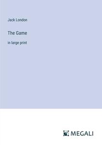 The Game di Jack London edito da Megali Verlag
