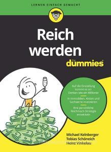 Reich Werden Fur Dummies di Michael Kelnberger, Tobias Schoneich, Heinz Vinkelau edito da Wiley-VCH Verlag GmbH