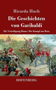 Die Geschichten von Garibaldi di Ricarda Huch edito da Henricus - Edition Deutsche Klassik GmbH, Berlin