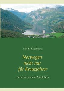 Norwegen nicht nur für Kreuzfahrer di Claudia Kugelmann edito da Books on Demand