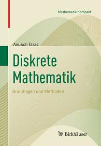 Diskrete Mathematik di Anusch Taraz edito da Springer Basel