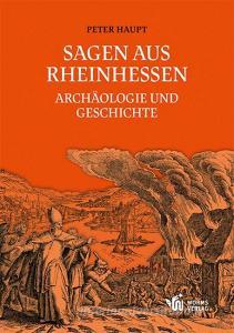 Sagen aus Rheinhessen di Peter Haupt edito da Worms Verlag