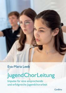 Jugend¿Chor¿Leitung di Eva-Maria Leeb edito da Conbrio Verlagsges.Mbh