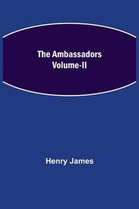 The Ambassadors Volume-II di Henry James edito da Alpha Editions