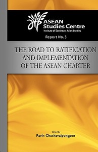 The Road to Ratification and Implementation of the ASEAN Charter edito da INST OF SOUTHEAST ASIAN STUDIE