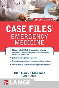 Case Files Emergency Medicine, Second Edition di Eugene C. Toy, Barry Simon, Terrence H. Liu, Kay Takenaka, Adam J. Rosh edito da Mcgraw-hill Education - Europe