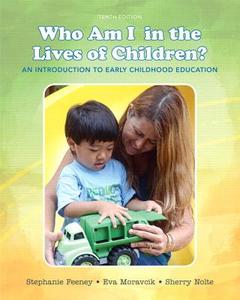 Who Am I in the Lives of Children? an Introduction to Early Childhood Education, Enhanced Pearson Etext with Loose-Leaf Version -- Access Card Package di Stephanie Feeney, Eva Moravcik, Sherry Nolte edito da Pearson