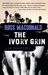 The Ivory Grin di Ross Macdonald edito da VINTAGE