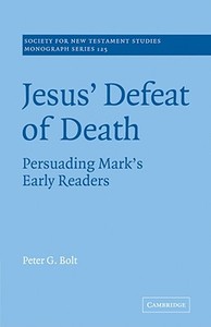 Jesus' Defeat of Death di Peter G. Bolt edito da Cambridge University Press