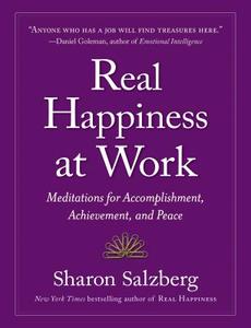 Real Happiness at Work di Sharon Salzberg edito da Workman Publishing