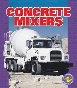 Concrete Mixers di Marlene Targ Brill edito da First Avenue Editions