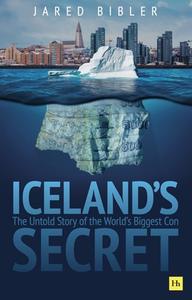 Iceland's Secret di Jared Bibler edito da Harriman House Publishing
