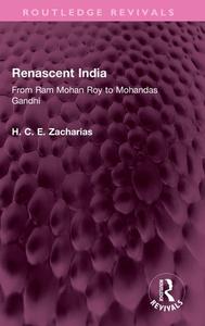 Renascent India di H. C. E. Zacharias edito da Taylor & Francis Ltd