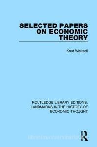 Selected Papers on Economic Theory di Knut Wicksell edito da Taylor & Francis Ltd