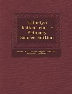 Taiheiyo Kaiken Ron di Minakami Umehiko edito da Nabu Press
